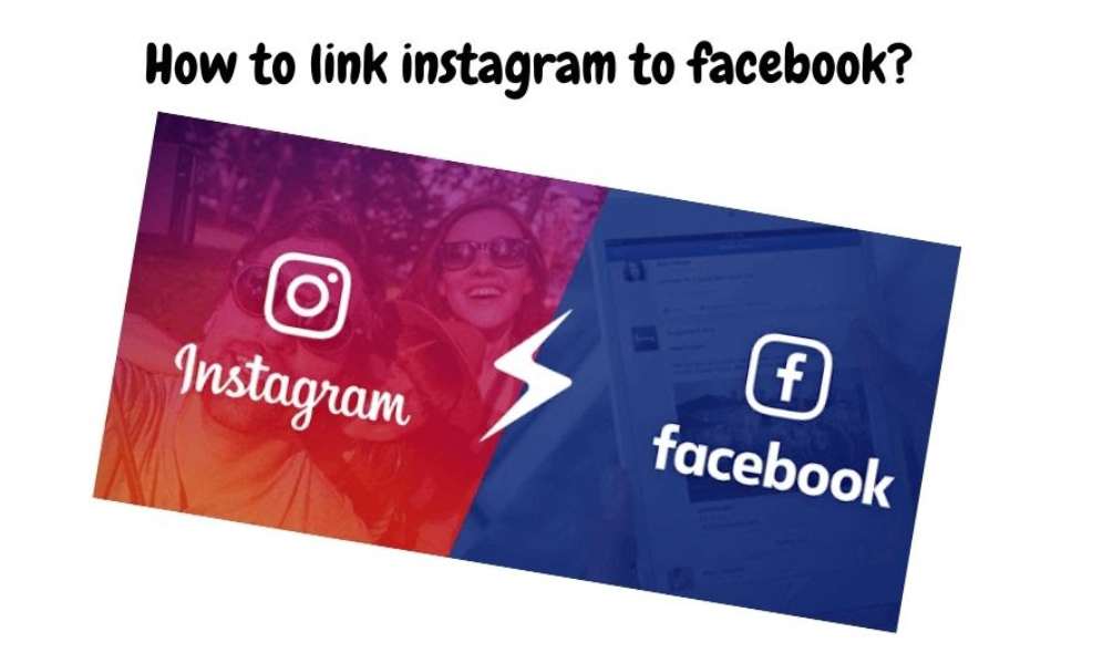 How to Link Instagram to Facebook?